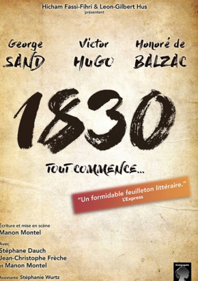 1830, Sand Hugo Balzac tout commence... 1830, Sand Hugo Balzac tout commence...