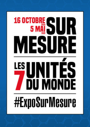 Expo Sur mesure, les 7 unités de mesure du monde Expo Sur mesure, les 7 unités de mesure du monde