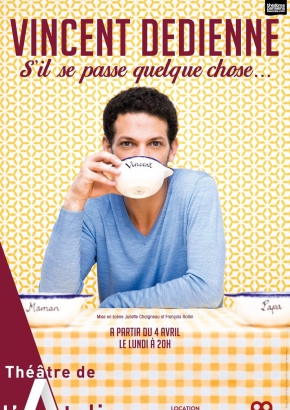 Vincent Dedienne, S'il se passe quelque chose Vincent Dedienne, S'il se passe quelque chose