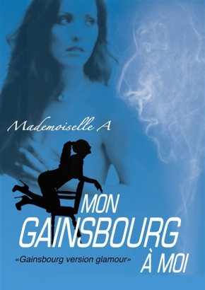 Mon Gainsbourg à Moi Mon Gainsbourg à Moi