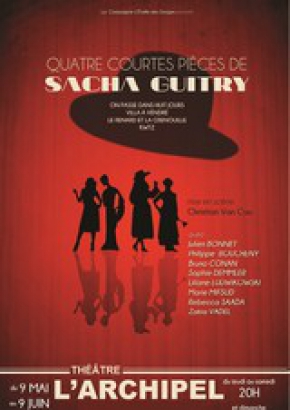 Quatre courtes pièces de Sacha Guitry Quatre courtes pièces de Sacha Guitry