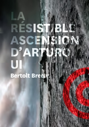 La Résistible Ascension d'Arturo Ui La Résistible Ascension d'Arturo Ui