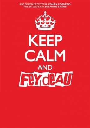 Keep Calm & Feydeau Keep Calm & Feydeau