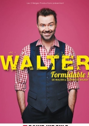 Walter, Formidable Walter, Formidable