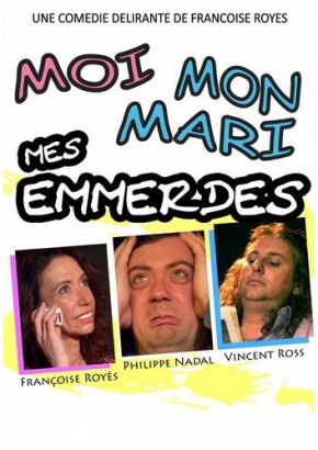 Moi, mon mari, mes emmerdes Moi, mon mari, mes emmerdes