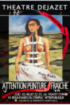 Frida Khalo, Attention peinture fraîche
