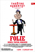 Folie, Ribes, Topor, Wagner