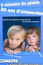 5 minutes de plaisir et 30 ans d'emmerdes