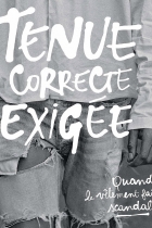 Expo Tenue correcte exigée, quand le vêtement fait scandale