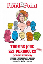 Thomas joue ses perruques