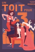 Un Toit pour 3, comédie presque musicale