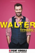 Walter, Formidable