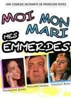 Moi, mon mari, mes emmerdes