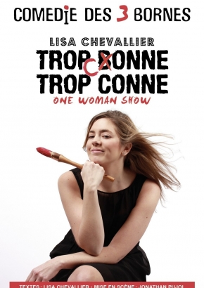 Lisa Chevallier, Trop Bonne Trop Conne