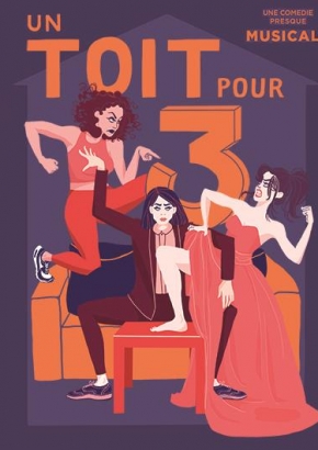 Un Toit pour 3, comédie presque musicale